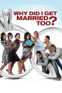 Nonton Why Did I Get Married Too? 2010