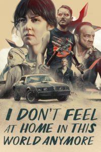 Nonton I Don’t Feel at Home in This World Anymore 2017