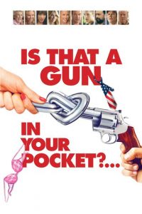 Nonton Is That a Gun in Your Pocket? 2016