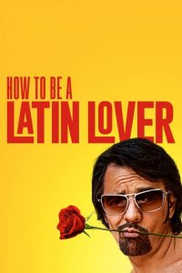 Nonton How to Be a Latin Lover 2017