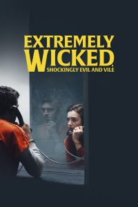 Nonton Extremely Wicked, Shockingly Evil and Vile 2019