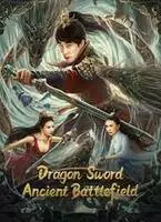 Nonton Dragon Sword Ancient Battlefield 2023