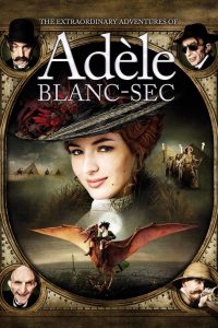 Nonton The Extraordinary Adventures of Adèle Blanc-Sec 2010
