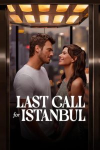 Nonton Last Call for Istanbul 2023