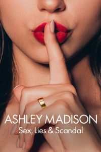 Ashley Madison: Sex, Lies & Scandal 2024